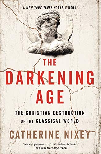 A book cover of The Darkening Age by Catherine Nixey